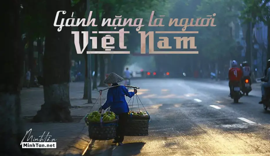 Sinh ra là người Việt Nam đã là một gánh nặng